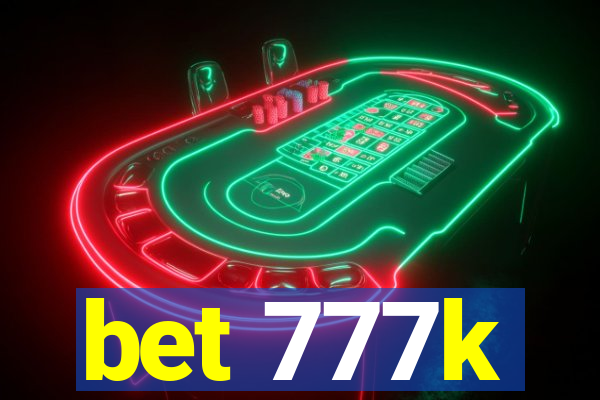 bet 777k